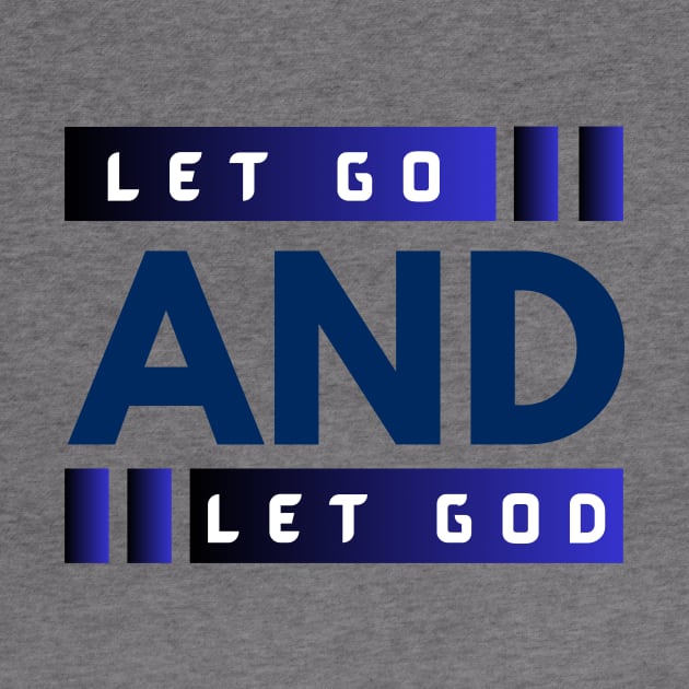 Let Go and Let God | Christian by All Things Gospel